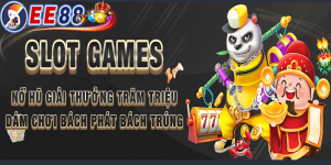 Chinh phục nổ hũ tại EE88 | Quay slot, trúng ngay tiền thưởng khủng